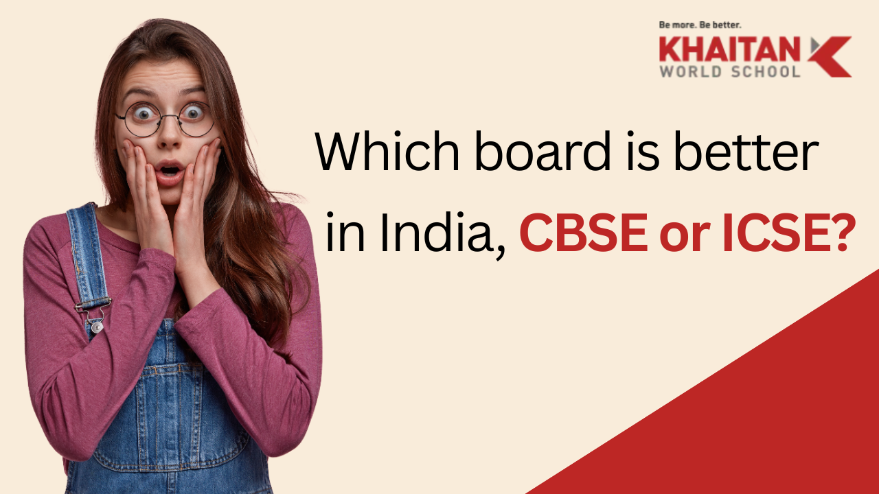 Which board is better in India, CBSE or ICSE?