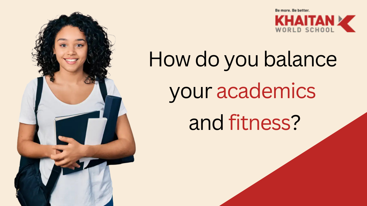 How do you balance your academics and fitness